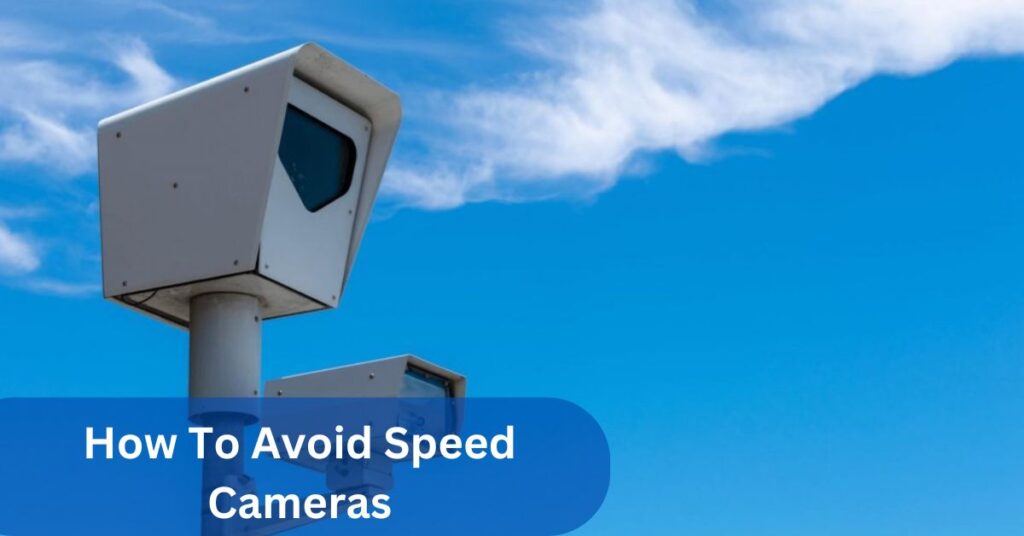 How To Avoid Speed Cameras