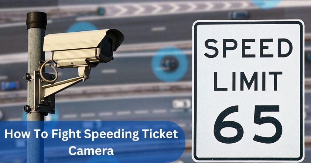 How To Fight Speeding Ticket Camera